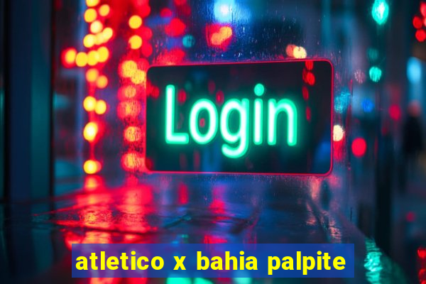 atletico x bahia palpite