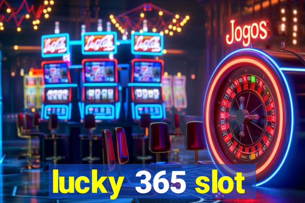 lucky 365 slot