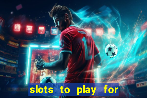 slots to play for free with bonuses