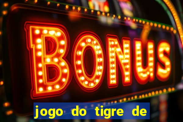 jogo do tigre de r$ 5