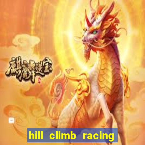 hill climb racing dinheiro infinito 2