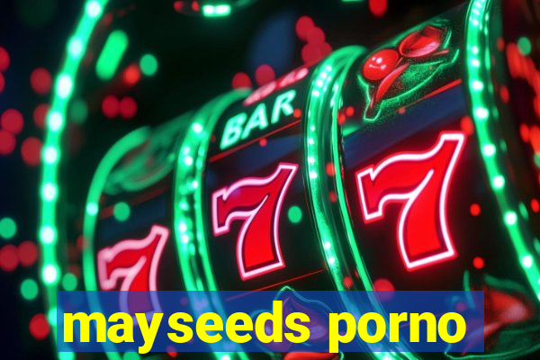 mayseeds porno