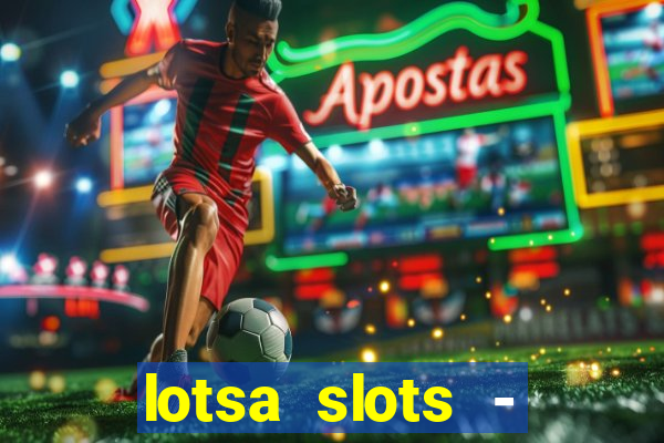 lotsa slots - jogos de cassino