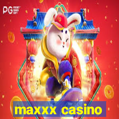 maxxx casino