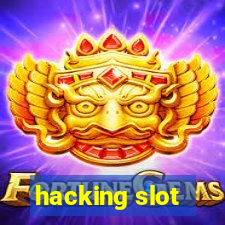 hacking slot