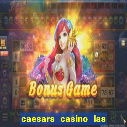 caesars casino las vegas nv