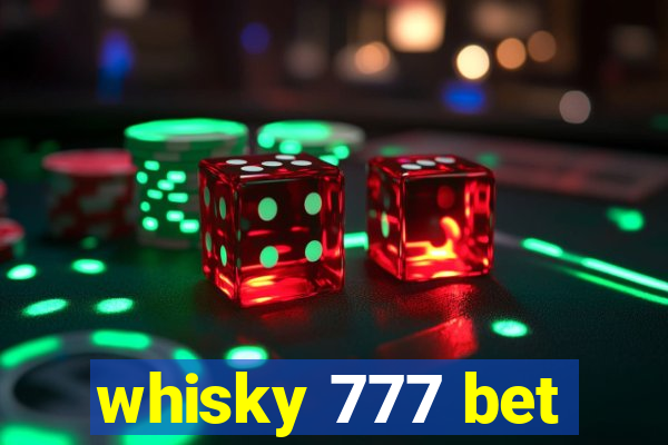 whisky 777 bet