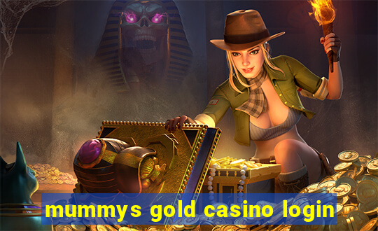 mummys gold casino login