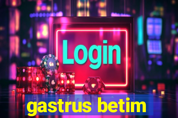 gastrus betim