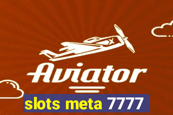 slots meta 7777