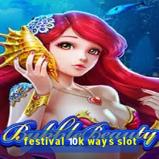 festival 10k ways slot