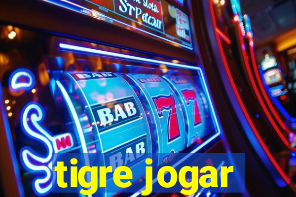 tigre jogar