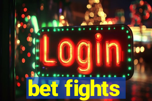 bet fights