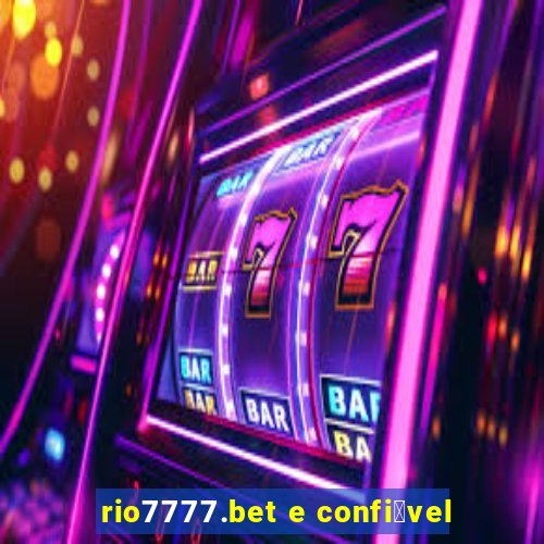 rio7777.bet e confi谩vel