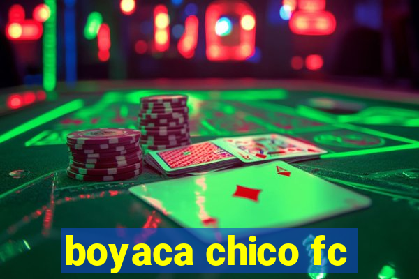 boyaca chico fc