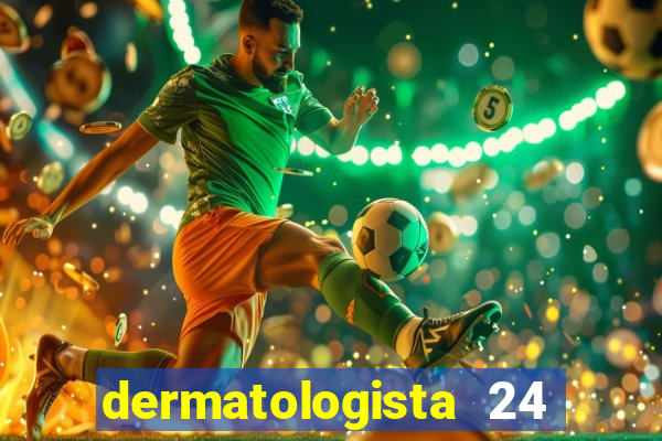 dermatologista 24 horas sp