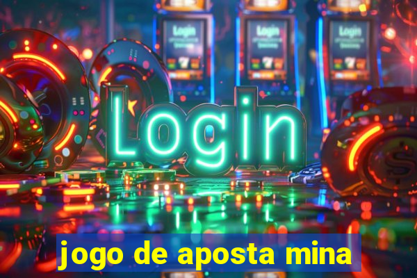 jogo de aposta mina