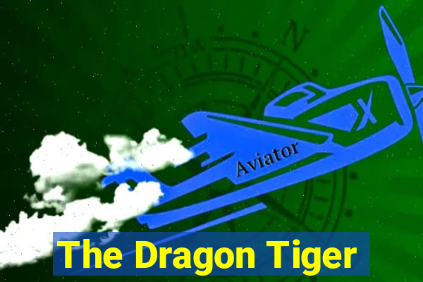 The Dragon Tiger