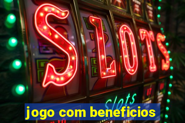 jogo com beneficios