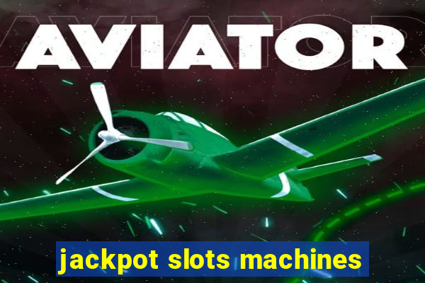 jackpot slots machines