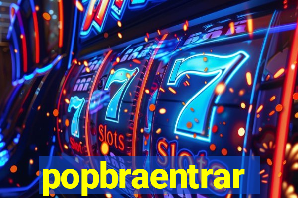 popbraentrar