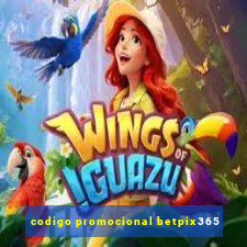 codigo promocional betpix365