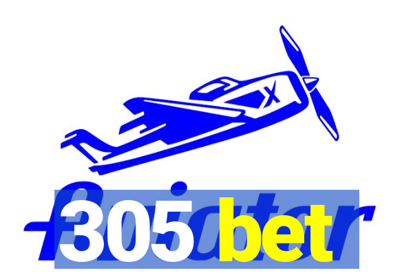 305 bet