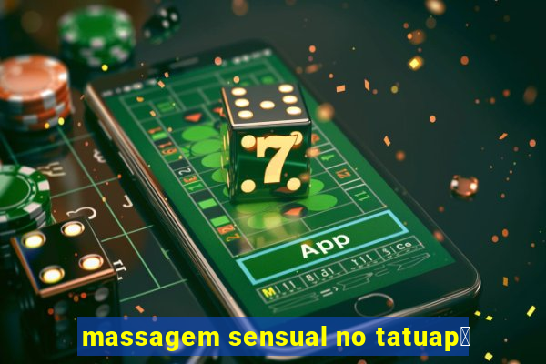 massagem sensual no tatuap茅