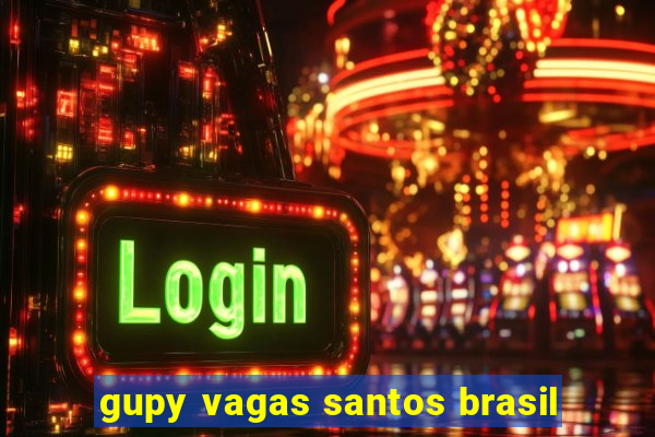 gupy vagas santos brasil