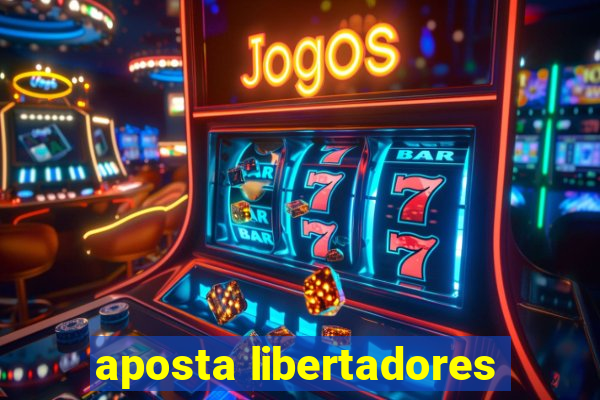 aposta libertadores