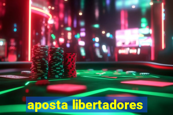 aposta libertadores