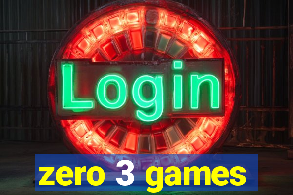 zero 3 games