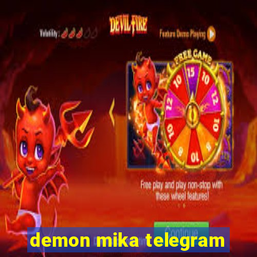 demon mika telegram