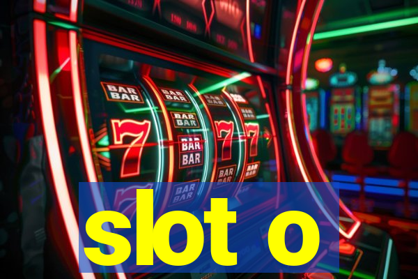 slot o