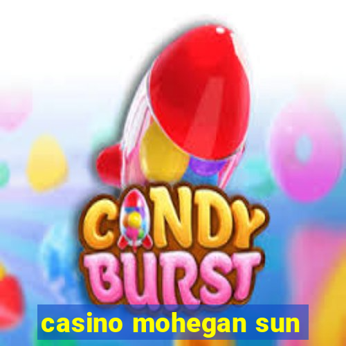 casino mohegan sun