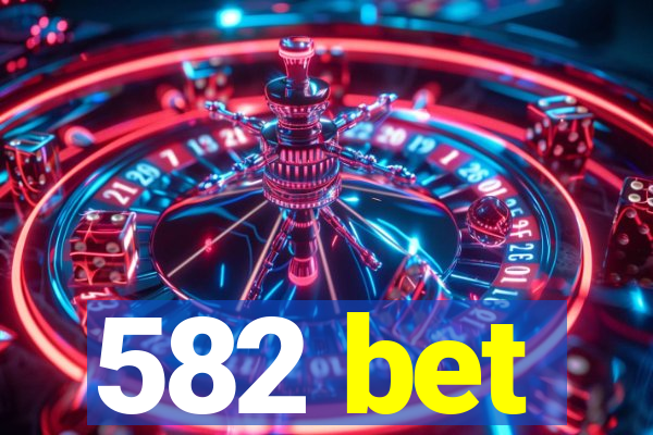 582 bet