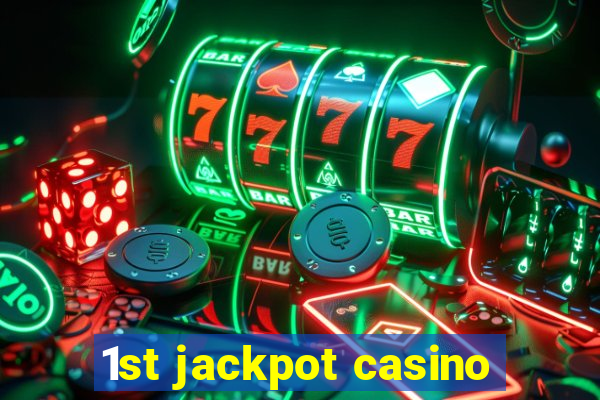 1st jackpot casino