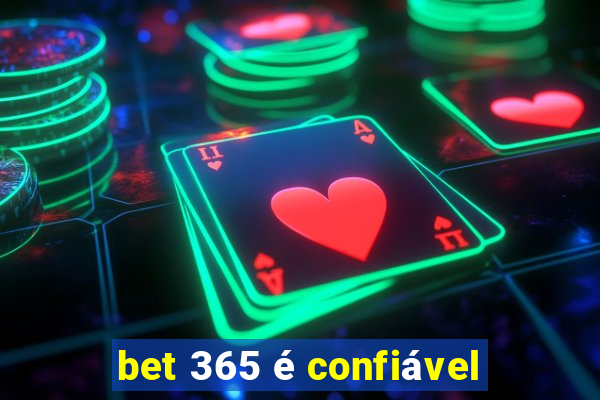 bet 365 é confiável