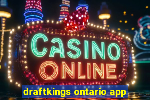 draftkings ontario app