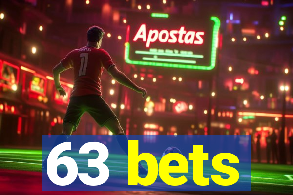 63 bets