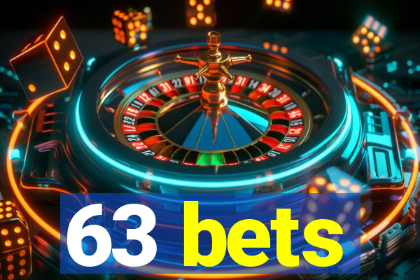 63 bets