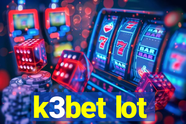 k3bet lot