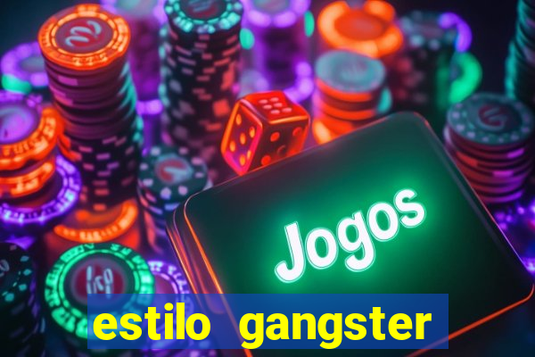 estilo gangster anos 90