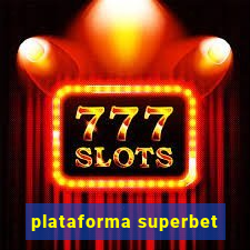 plataforma superbet