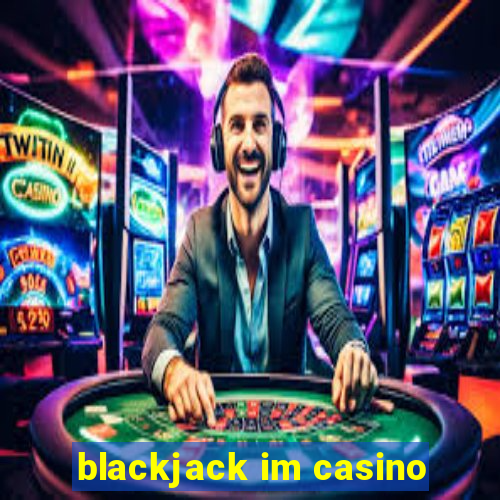 blackjack im casino