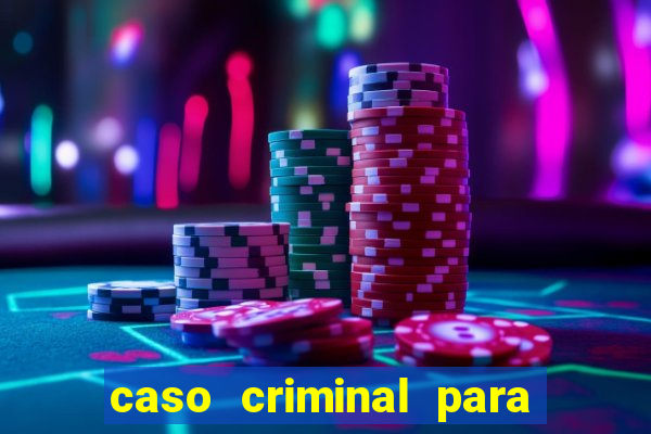 caso criminal para resolver pdf