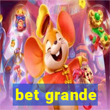 bet grande