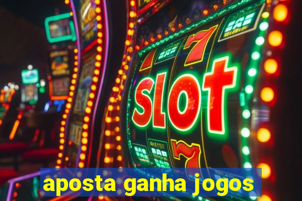 aposta ganha jogos