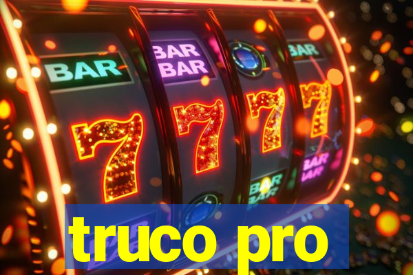 truco pro