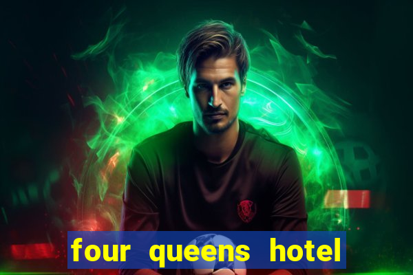 four queens hotel casino las vegas